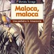 Maloca, Maloca di Michela Sonego